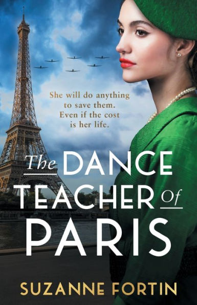 The Dance Teacher of Paris: An absolutely heart-breaking and emotional WW2 historical romance