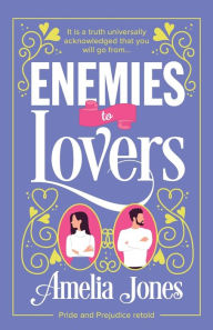 Title: Enemies to Lovers: An absolutely hilarious and uplifting romantic comedy, Author: Amelia Jones