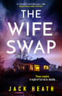 The Wife Swap: A hugely gripping and deviously clever whodunnit crime thriller with lots of twists and turns!