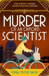 Free internet download books new Murder of an Oxford Scientist: A gripping and unputdownable cozy Golden Age murder mystery CHM FB2 iBook by Fiona Veitch Smith