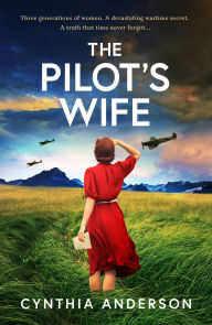 Google books download forum The Pilot's Wife: A captivating, heartbreaking WWII historical fiction novel about the true cost of love in times of war by Cynthia Anderson  (English literature) 9781471419041