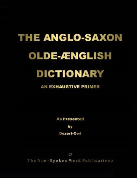THE ANGLO-SAXON OLD-ENGLISH DICTIONARY [Colour Format]