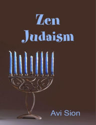 Title: Zen Judaism, Author: Avi Sion