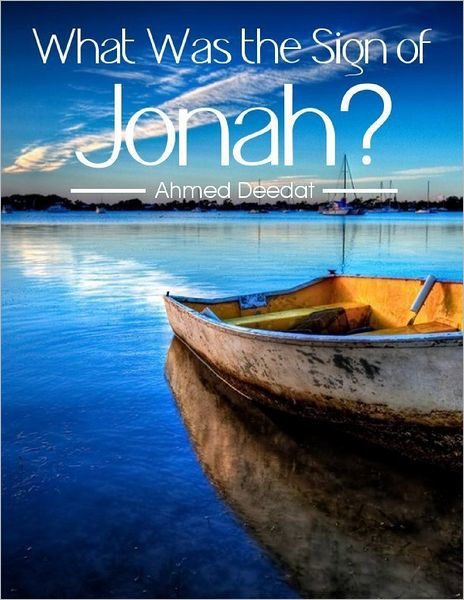 What Was the Sign of Jonah? by Ahmed Deedat | NOOK Book (eBook ...