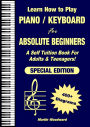 Learn How to Play Piano / Keyboard For Absolute Beginners: A Self Tuition Book For Adults & Teenagers! Special Edition