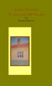 Title: Amateur Dramatics: Ten Lives and Still Counting, Author: Richard Hunter