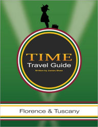 Title: Florence & Tuscany - Time Travel Guide, Author: James Shaw