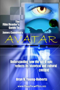 Title: The Film Reader's Guide to James Cameron's Avatar, Author: Bryn V. Young-Roberts