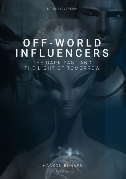 OFF-WORLD INFLUENCERS: THE DARK PAST AND THE LIGHT OF TOMORROW