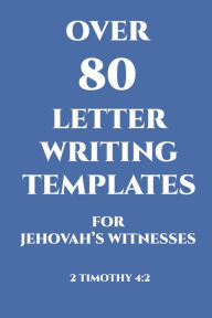 Title: Over 80 Letter Writing Templates for Jehovah's Witnesses: JW Gift Idea, Author: Julie Parks