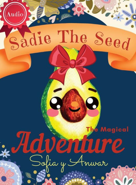 SADIE THE SEED: An Inspirational Children's Large Print Magical Fairy Picture Storybook with Audio