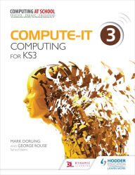 Title: Compute-IT: Student's Book 3 - Computing for KS3, Author: Mark Dorling