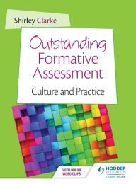 Title: Outstanding Formative Assessment: Culture and Practice, Author: Shirley Clarke
