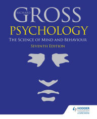 Title: Psychology: The Science of Mind and Behaviour 7th Edition, Author: Richard Gross