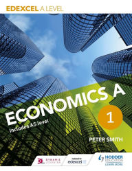 Title: Edexcel A level Economics A Book 1, Author: Peter Smith