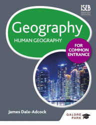 Title: Geography for Common Entrance: Human Geography, Author: James Dale-Adcock