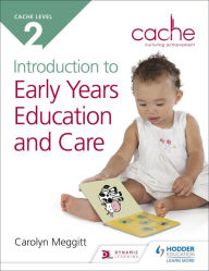 Title: CACHE Level 2 Introduction to Early Years Education and Care, Author: Carolyn Meggitt