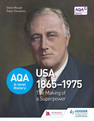 Title: AQA A-level History: The Making of a Superpower: USA 1865-1975, Author: Steve Waugh