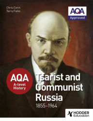 Title: AQA A-level History: Tsarist and Communist Russia 1855-1964, Author: Chris Corin