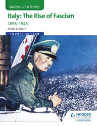 Title: Access to History: Italy: The Rise of Fascism 1896-1946 Fourth Edition, Author: Mark Robson