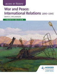 Title: War & Peace: International Relations, 1890-1945. 4th edition, Author: David G. Williamson