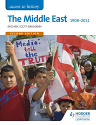 Title: Access to History: The Middle East 1908-2011 Second Edition, Author: Michael Scott-Baumann