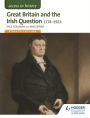 Great Britain & the Irish Question: 1774-1923, 4th edition