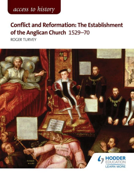 Access to History: Conflict and Reformation: The establishment of the Anglican Church 1529-70 for AQA