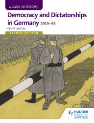 Title: Access to History: Democracy and Dictatorships in Germany 1919-63 for OCR Second Edition, Author: Geoff Layton