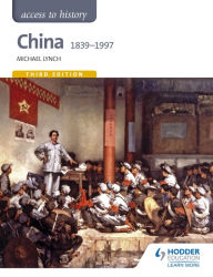 Title: Access to History: China 1839-1997, Author: Michael Lynch