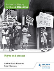 Title: Access to History for the IB Diploma: Rights and protest, Author: Michael Scott-Baumann