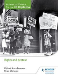 Title: Access to History for the IB Diploma: Rights and protest, Author: Michael Scott-Baumann