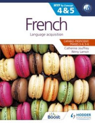 Title: French for the IB MYP 4 & 5 (Phases 3-5): By Concept, Author: Catherine Jouffrey