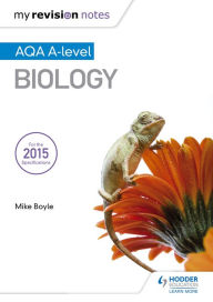 Title: My Revision Notes: AQA A Level Biology, Author: Mike Boyle