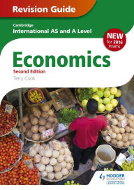 Title: Cambridge International AS/A Level Economics Revision Guide second edition, Author: Terry Cook