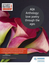 Title: Study and Revise for AS/A-level: AQA Anthology: love poetry through the ages, Author: Luke McBratney