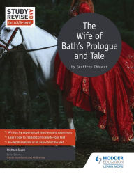 Title: Study and Revise for AS/A-level: The Wife of Bath's Prologue and Tale, Author: Richard Swan