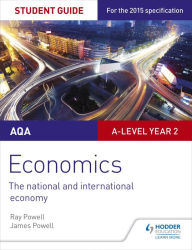 Title: AQA A-level Economics Student Guide 4: The national and international economy, Author: Ray Powell