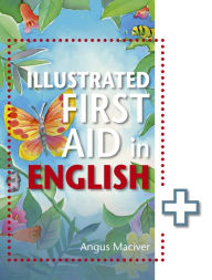 Title: The Illustrated First Aid in English, Author: Angus Maciver