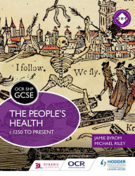 Title: OCR GCSE History SHP: The People's Health c.1250 to present, Author: Michael Riley