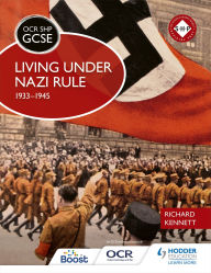 Title: OCR GCSE History SHP: Living under Nazi Rule 1933-1945, Author: Richard Kennett