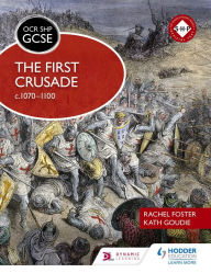 Title: OCR GCSE History SHP: The First Crusade c1070-1100, Author: Rachel Foster