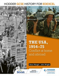 Title: Hodder GCSE History for Edexcel: The USA, 1954-75: conflict at home and abroad, Author: John Wright