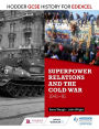 Hodder GCSE History for Edexcel: Superpower relations and the Cold War, 1941-91