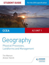 Title: CCEA A2 Unit 1 Geography Student Guide 4: Physical Processes, Landforms and Management, Author: Tim Manson