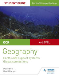 Title: OCR AS/A-level Geography Student Guide 2: Earth's Life Support Systems; Global Connections, Author: Peter Stiff