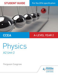 Title: CCEA A2 Unit 2 Physics Student Guide: Fields, capacitors and particle physics, Author: Ferguson Cosgrove