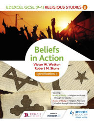 Title: Edexcel Religious Studies for GCSE (9-1): Beliefs in Action (Specification B), Author: Victor W. Watton