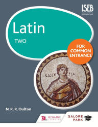 Title: Latin for Common Entrance Two, Author: N. R. R. Oulton