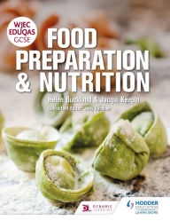 Title: WJEC EDUQAS GCSE Food Preparation and Nutrition, Author: Helen Buckland